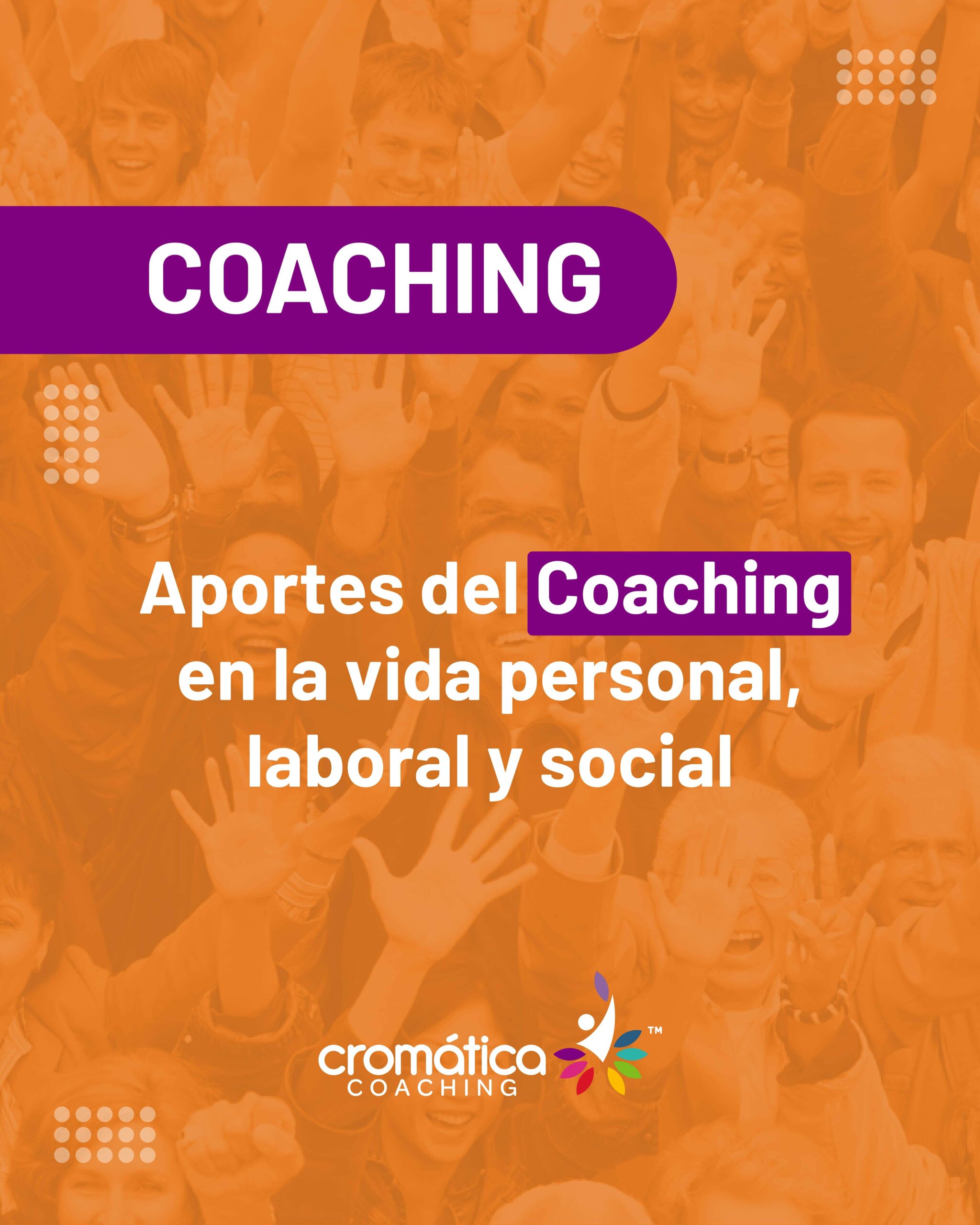 Aportes-del-Coaching-en-la-vida-persona-laboral-y-social-Cromatica-Coaching-4