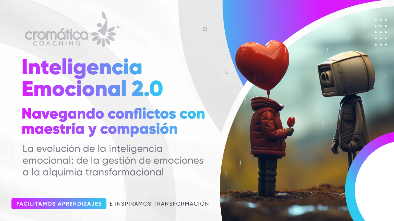 Inteligencia Emocional 2.0: Navegando conflictos con maestría y compasión