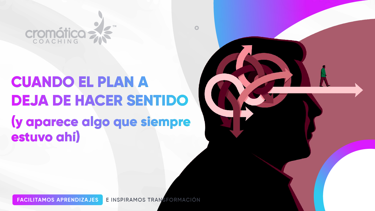 Cuando el plan A deja de hacer sentido (y aparece algo que siempre estuvo ahí)