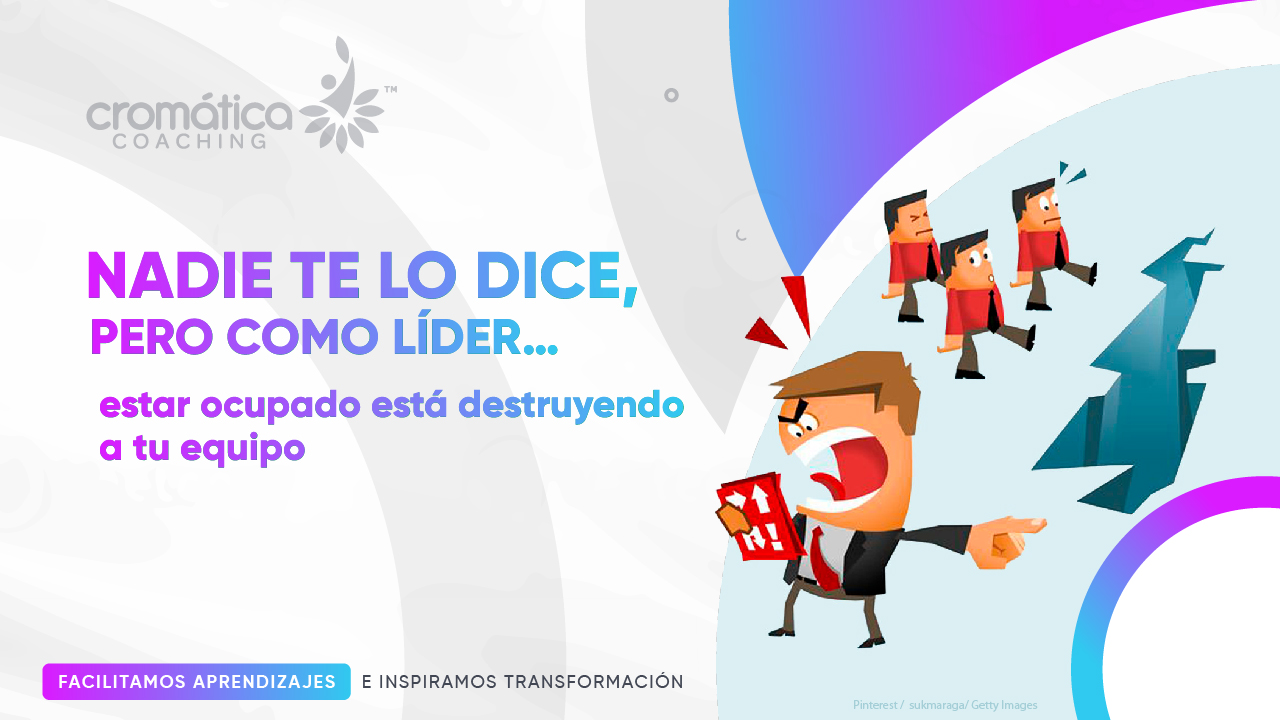 Nadie te lo dice, pero como líder… estar ocupado está destruyendo a tu equipo