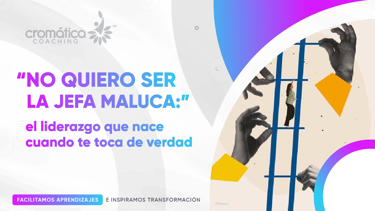 “No quiero ser la jefa maluca”: el liderazgo que nace cuando te toca de verdad
