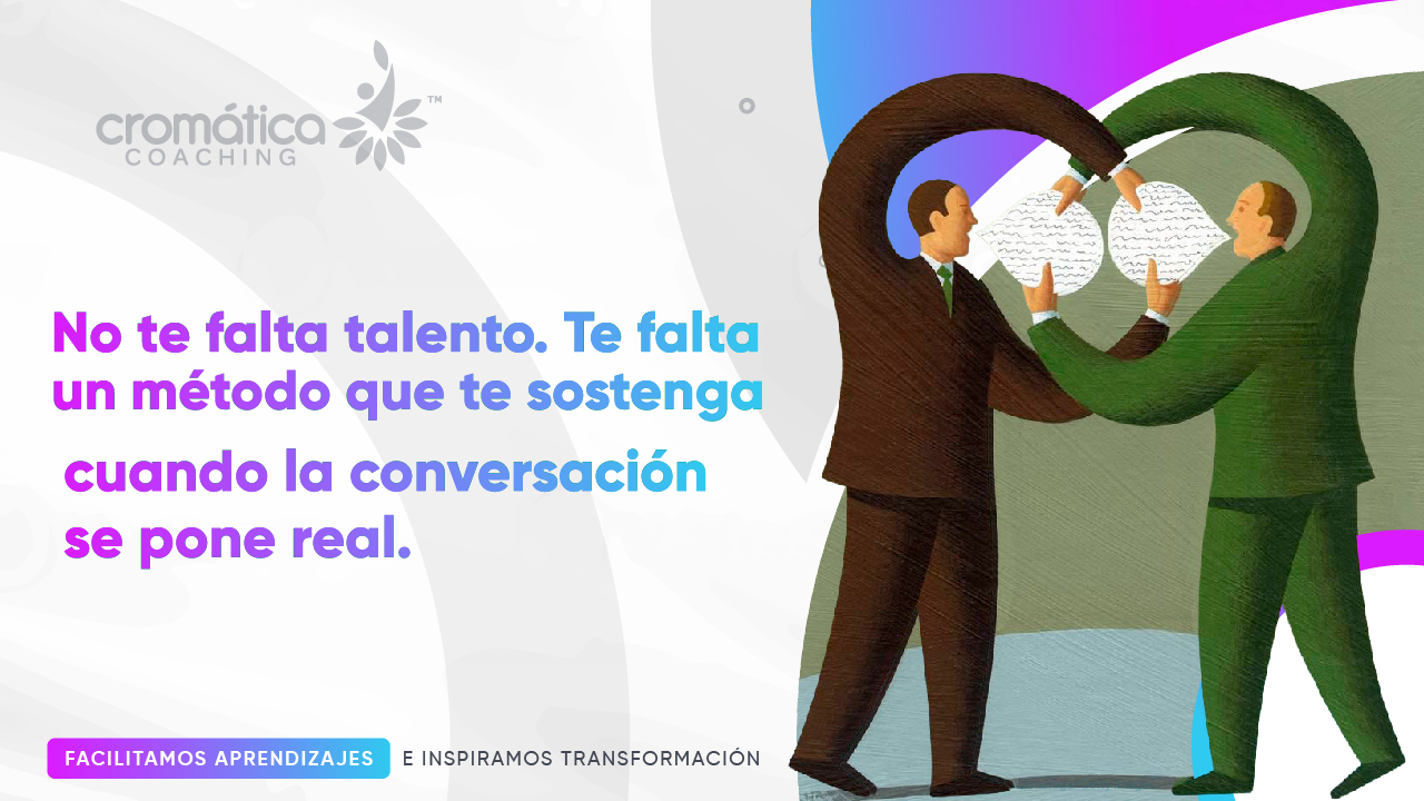 No te falta talento. Te falta un método que te sostenga cuando la conversación se pone real.