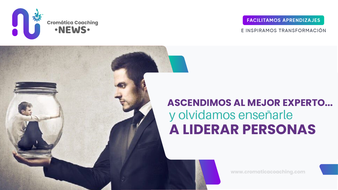 Ascendimos al mejor experto… y olvidamos enseñarle a liderar personas